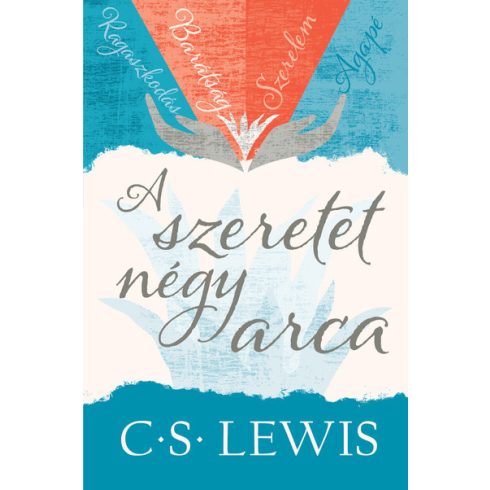 C. S. Lewis: A szeretet négy arca (3. kiadás)
