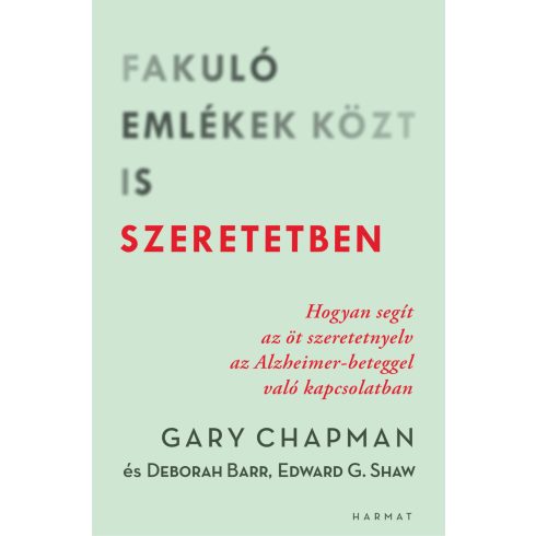 CHAPMAN, GARY: FAKULÓ EMLÉKEK KÖZT IS SZERETETBEN