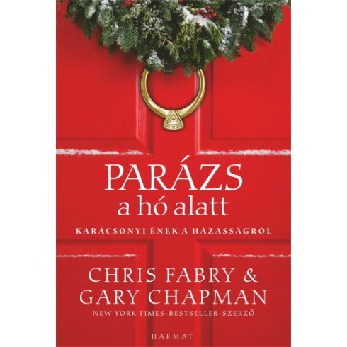 Chris Fabry: Parázs a hó alatt - Karácsonyi ének a házasságról (új kiadás)