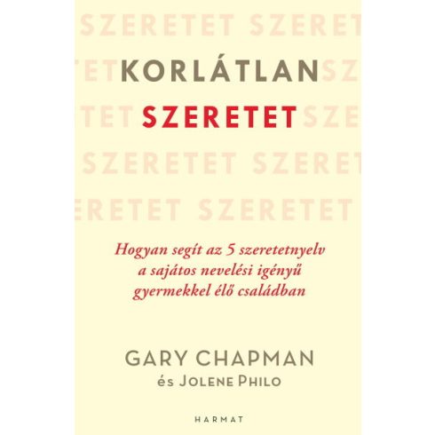 Gary Chapman: Korlátlan szeretet - Hogyan segít az 5 szeretetnyelv a sajátos nevelési igényű gyermekkel élő családban