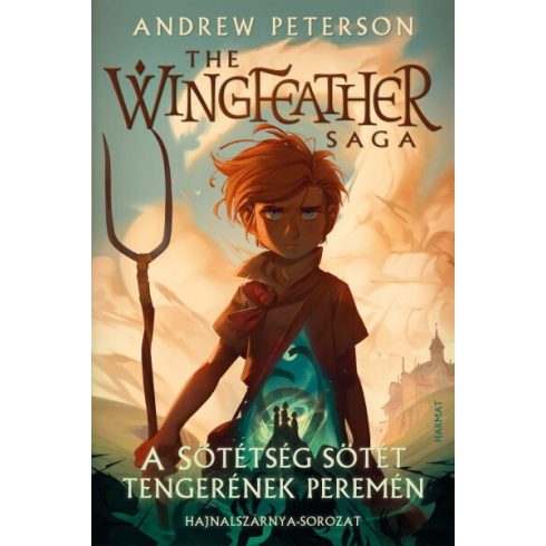Andrew Peterson: A Sötétség sötét tengerének peremén - The Wingfeather Saga: Hajnalszárnya-sorozat 1.