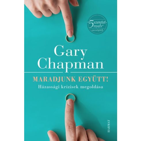 Gary Chapman: Maradjunk együtt! (új kiadás)