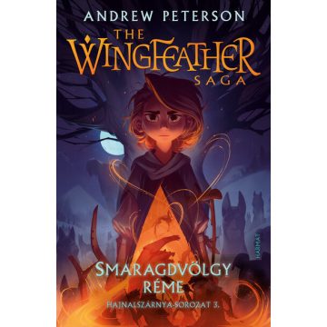   Andrew Peterson: Smaragdvölgy réme - The Wingfeather Saga: Hajnalszárnya-sorozat  3.
