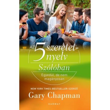  Gary Chapman: Az 5 szeretetnyelv: Szólóban - Egyedül, de nem magányosan (új kiadás)