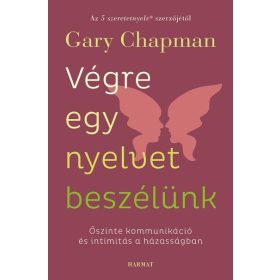   Gary Chapman: Végre egy nyelvet beszélünk - Őszinte kommunikáció és intimitás a házasságban
