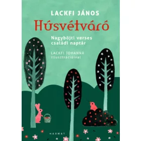   Lackfi János: Húsvétváró - Nagyböjti verses családi naptár §H