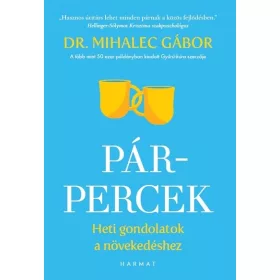   Mihalec Gábor: Pár-percek - Heti gondolatok a növekedéshez (új kiadás)