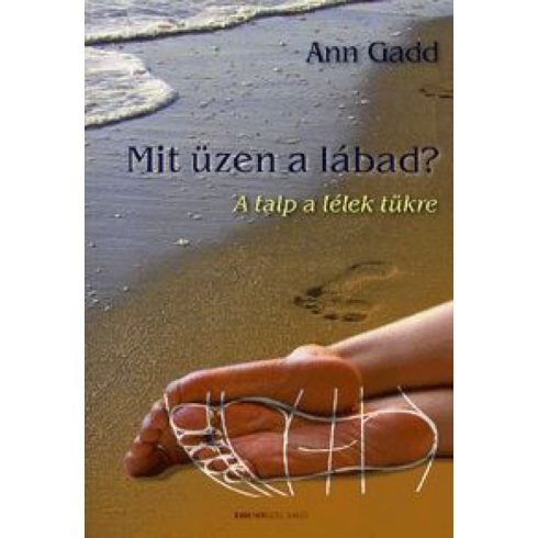 Ann Gadd: Mit üzen a lábad? - A talp a lélek tükre