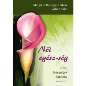   Margit Dahlke, Ruediger Dahlke, Volker Zahn: Női egész-ség