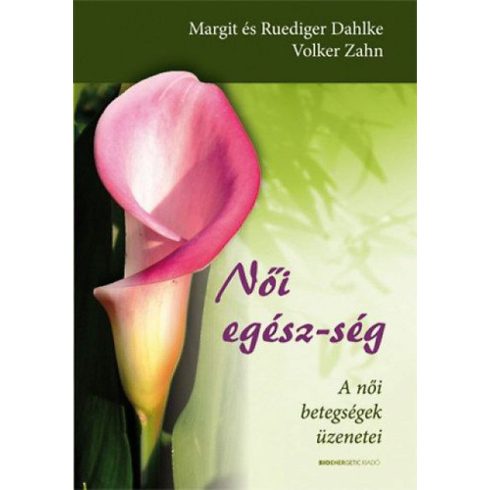 Margit Dahlke, Ruediger Dahlke, Volker Zahn: Női egész-ség