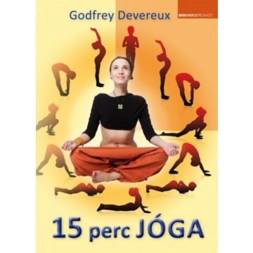 Godfrey Devereux: 15 perc jóga - Jóga a rohanó világban