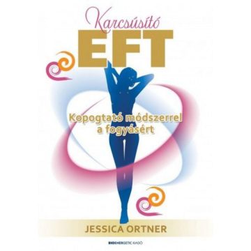   Jessica Ortner: Karcsúsító EFT - Kopogtató módszerrel a fogyásért