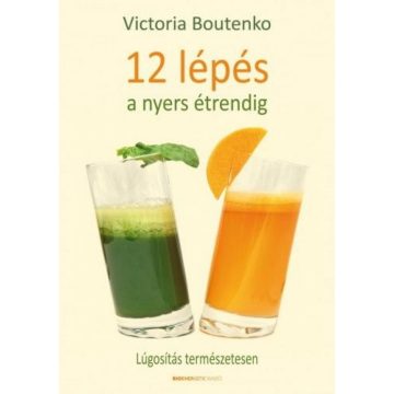   Victoria Boutenko: 12 lépés a nyers étrendig - Lúgosítás természetesen
