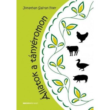 Jonathan Safran Foer: Állatok a tányéromon