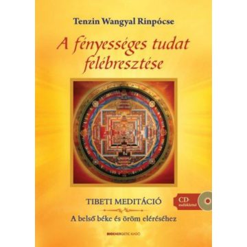   Tenzin Wangyal Rinpócse: A fényességes tudat felébresztése - Ajándék meditációs CD-vel