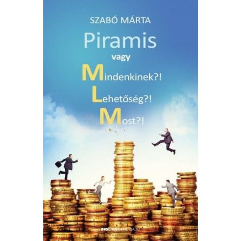 Szabó Márta: Piramis vagy Mindenkinek?! Lehetőség?! Most?!