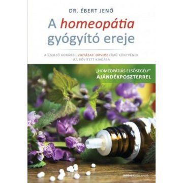   Dr. Ébert Jenő: A homeopátia gyógyító ereje - Ajándék poszterrel