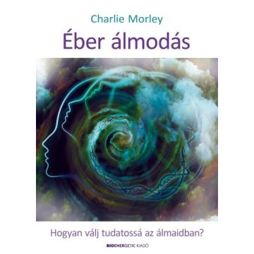 Charlie Morley: Éber álmodás