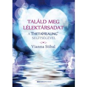   Vianna Stibal: Találd meg a lélektársadat a ThetaHealing segítségével
