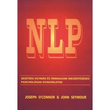   John Seymour, Joseph O'Connor: NLP - Segítség egymás és önmagunk megértéséhez