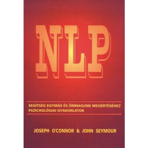 John Seymour, Joseph O'Connor: NLP - Segítség egymás és önmagunk megértéséhez