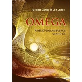   Ruediger Dahlke, Veit Lindau: OMEGA - A belső gazdagsághoz vezető út