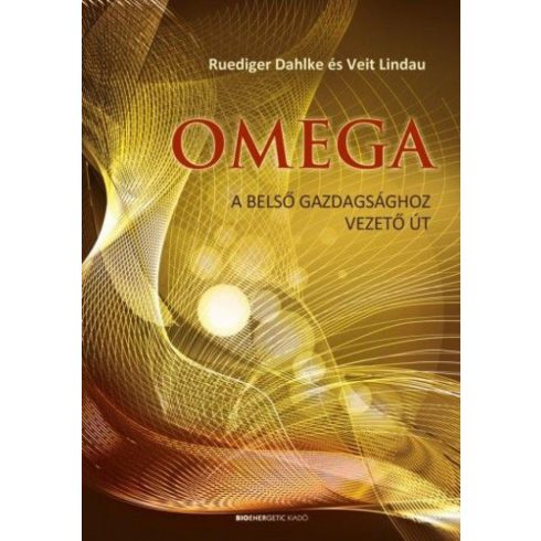 Ruediger Dahlke, Veit Lindau: OMEGA - A belső gazdagsághoz vezető út