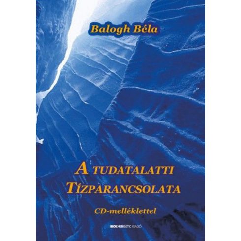 Balogh Béla: A tudatalatti tízparancsolata - CD melléklettel
