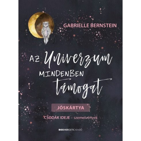 Gabrielle Bernstein: Az Univerzum mindenben támogat