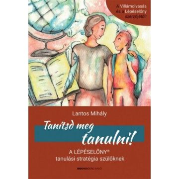 Lantos Mihály: Tanítsd meg tanulni!