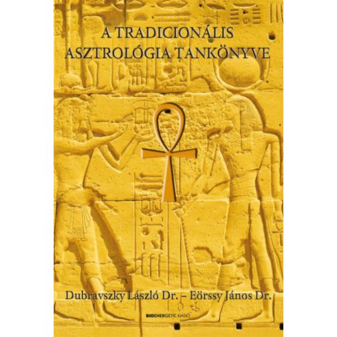 Dubravszky László Dr., Eörssy János Dr.: A tradicionális asztrológia tankönyve