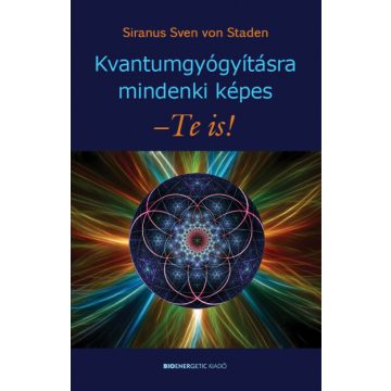   Siranus Sven von Staden: Kvantumgyógyításra mindenki képes - Te is!