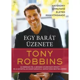 Anthony Robbins: Egy barát üzenete