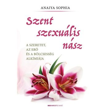 Anaiya Sophia: Szent szexuális nász