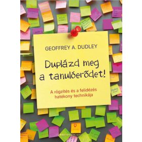 Geoffrey A. Dudley: Duplázd meg a tanulóerődet!