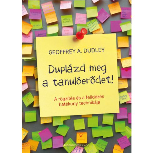 Geoffrey A. Dudley: Duplázd meg a tanulóerődet!