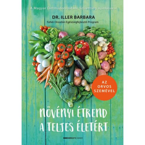 Dr. Iller Barbara: Növényi étrend a teljes életért