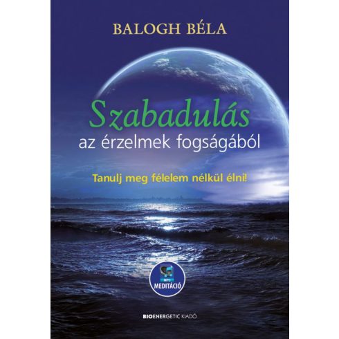 Balogh Béla: Szabadulás az érzelmek fogságából