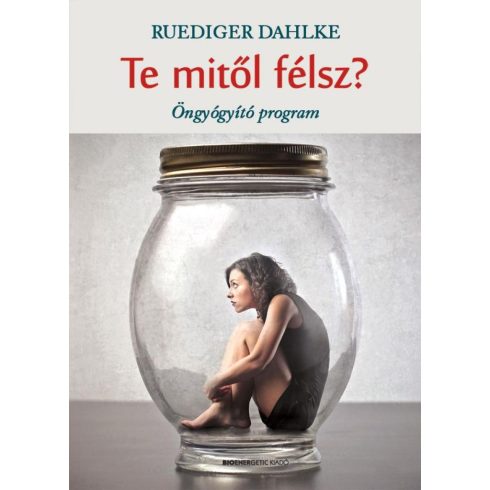 Ruediger Dahlke: Te mitől félsz?