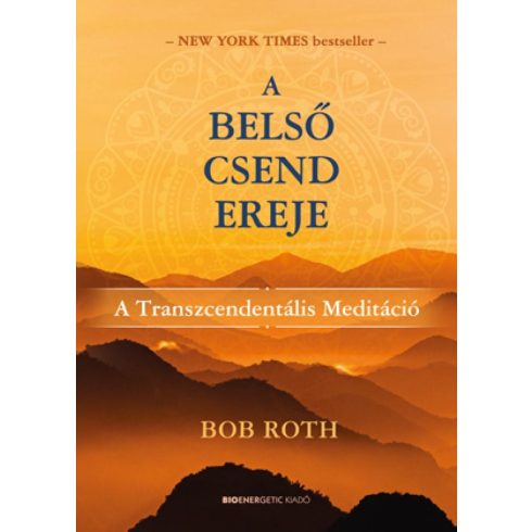 Bob Roth: A belső csend ereje