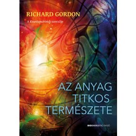 Richard Gordon: Az anyag titkos természete