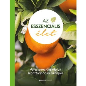   Total Wellness Publishing: Az esszenciális élet - Az esszenciális olajok legátfogóbb kézikönyve (kemény)(2. kiadás)