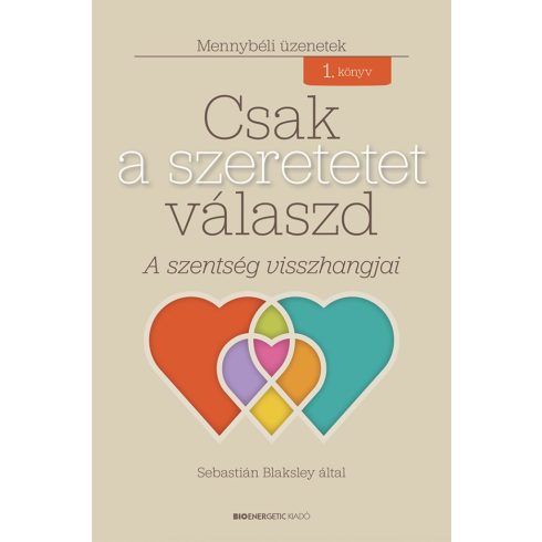 Sebastián Blaksley: Csak a szeretetet válaszd