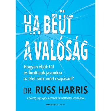 Dr. Russ Harris: Ha beüt a valóság