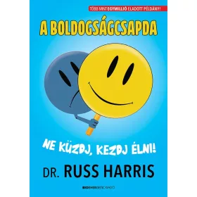 Dr. Russ Harris: A boldogságcsapda