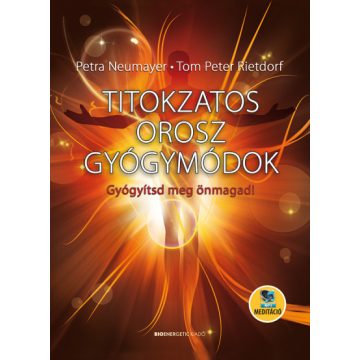   Petra Neumayer, Tom Peter Rietdorf: Titokzatos orosz gyógymódok