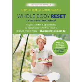   Stephen Perrine, Heidi Skolnik: Whole body reset – A test visszafiatalítása