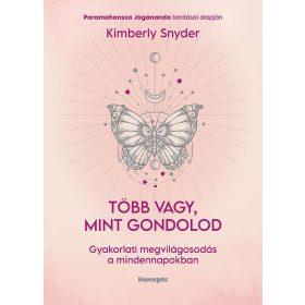 Kimberly Snyder: Több vagy, mint gondolod