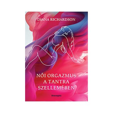 Diana Richardson: Női orgazmus a tantra szellemében