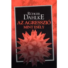 Ruediger Dahlke: Az agresszió, mint esély